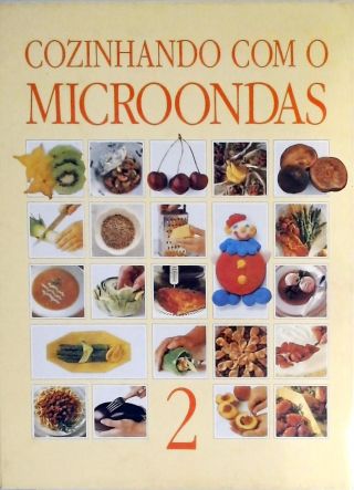 Cozinhando Com O Microondas - Vol. 2