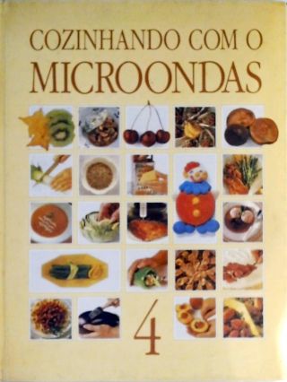 Cozinhando Com O Microondas - Vol. 4