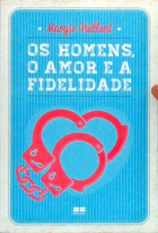 Os homens, o amor e a fidelidade