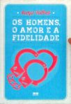 Os homens, o amor e a fidelidade