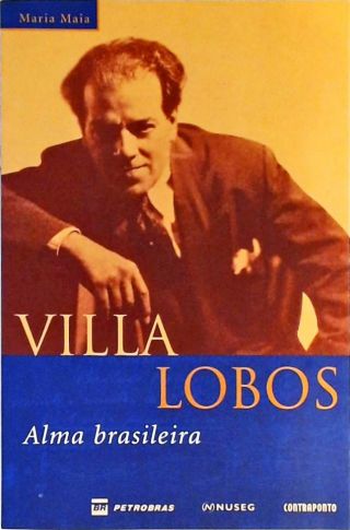 Villa-Lobos - Alma Brasileira