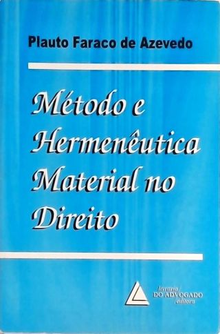 Método E Hermenêutica Material No Direito