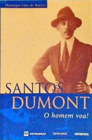 Santos Dumont - O Homem Voa!