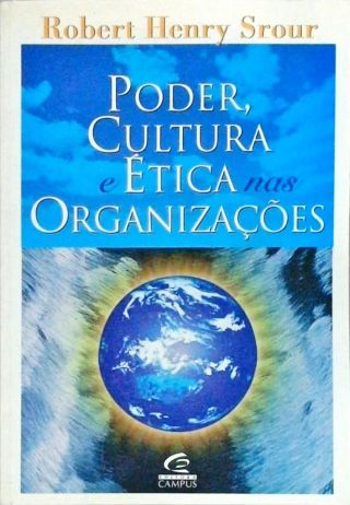 Poder, Cultura E Ética Nas Organizações