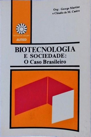 Biotecnologia e Sociedade - O Caso Brasileiro