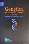 Genética, Para Que Te Quero?