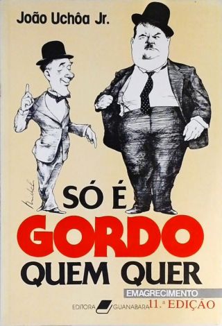 Só É Gordo Quem Quer