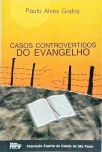 Casos Controvertidos Do Evangelho