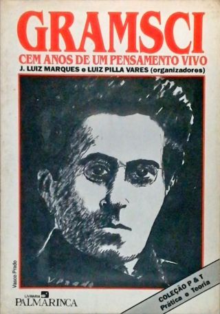 Gramsci - Cem Anos De Um Pensamento Vivo