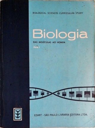 Biologia Das Moléculas Ao Homem - Vol. 1