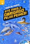 Até Mais E Obrigado Pelos Peixes