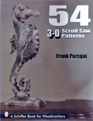 54 3-D Scroll Saw Patterns