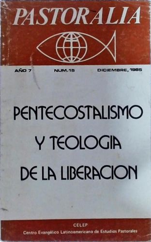Pentecostalismo Y Teologia De La Liberacion - Ano 7 - Num. 15