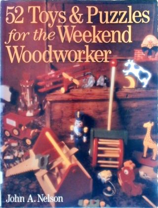 52 Toys And Puzzles For The Weekend Woodworker