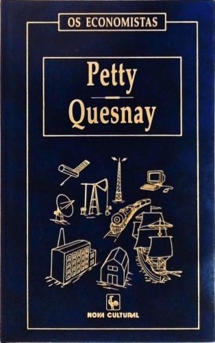 Os Economistas - Petty E Quesnay