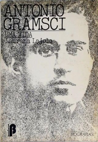 Antonio Gramsci - Uma Vida