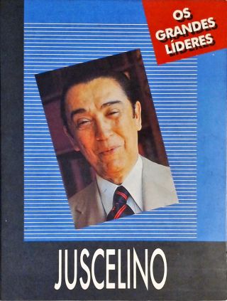 Os Grandes Líderes - Juscelino