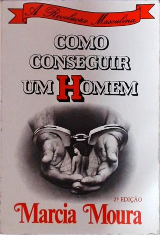 Como Conseguir Um Homem