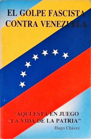 El Golpe Fascista Contra Venezuela