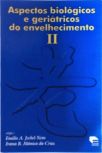 Aspectos Biológicos e Geriátricos Do Envelhecimento Vol 2