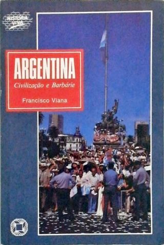 Argentina - Civilização E Barbárie