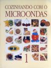 Cozinhando Com O Microondas - Vol. 1