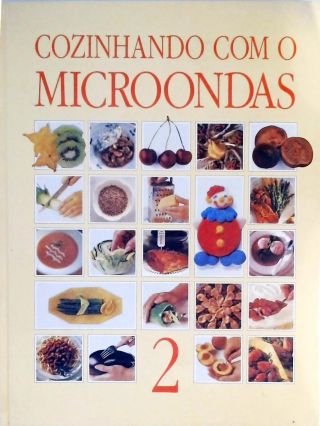 Cozinhando Com O Microondas - Vol. 2
