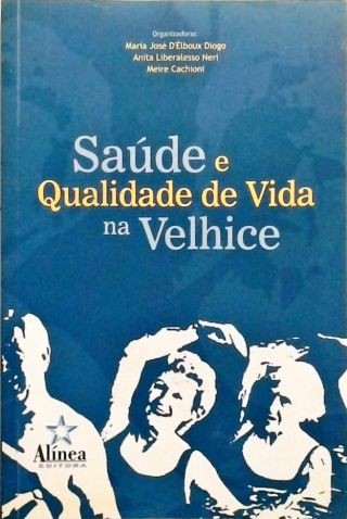 Saúde E Qualidade De Vida Na Velhice