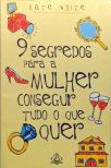 9 Segredos Para A Mulher Conseguir Tudo O Que Quer