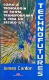 Technofutures -Como A Tecnologia De Ponta Transformará A Vida No Século 21