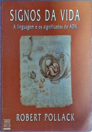 Signos da Vida - A Linguagem e os Significados do ADN