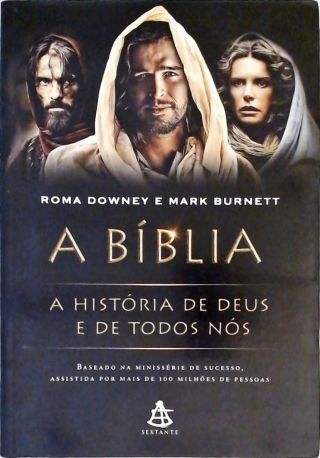 A Bíblia - A História De Deus E De Todos Nós