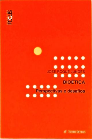 Bioética - Perspectivas E Desafios