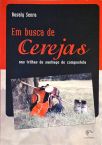 Em Busca De Cerejas - Nas Trilhas De Santiago De Compostela  