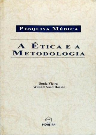 Pesquisa Médica - A Ética E A Metodologia