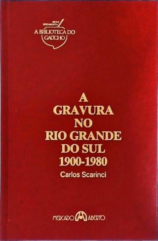 A Gravura no Rio Grande do Sul (1900-1980)