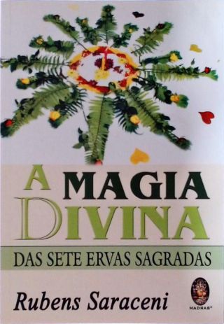 A Magia Divina Das Sete Ervas Sagradas