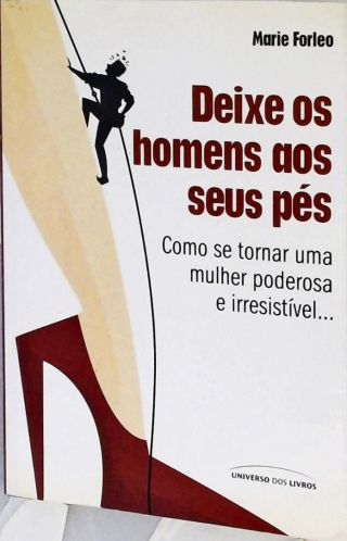 Deixe Os Homens Aos Seus Pés