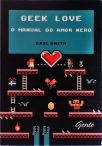 Geek Love - O Manual Do Amor Nerd