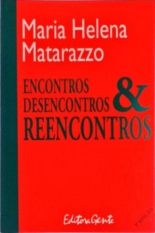 Encontros, Desencontros e Reencontros