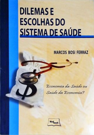 Dilemas e Escolhas do Sistema de Saúde