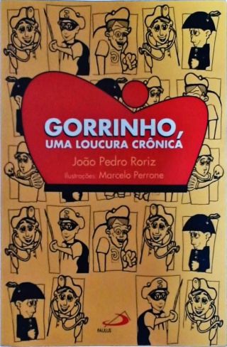 Gorrinho, Uma Loucura Crônica