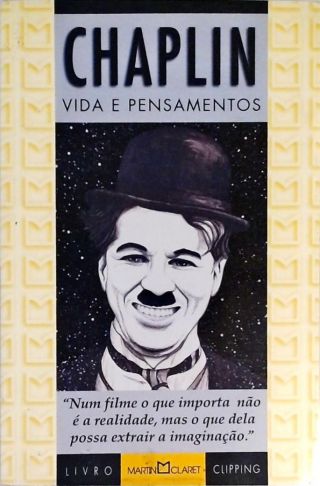 Chaplin - Vida E Pensamentos