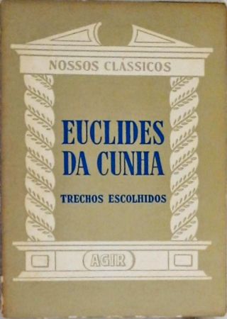 Nossos Clássicos - Euclides Da Cunha