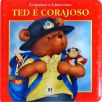 Ted é corajoso