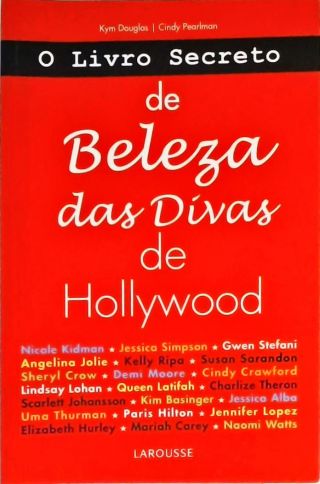 O Livro Secreto De Beleza Das Divas De Hollywood