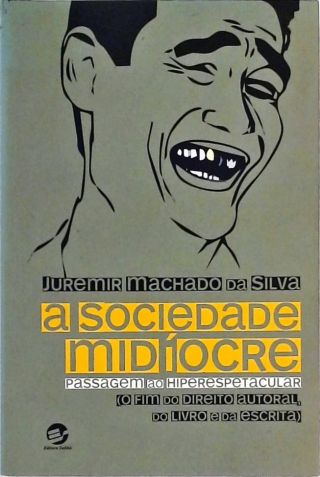 A Sociedade Medíocre