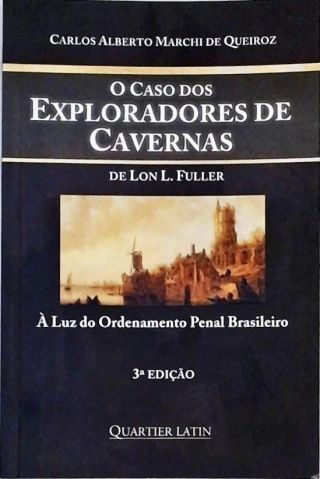 O Caso Dos Exploradores De Cavernas De Lon L. Fuller