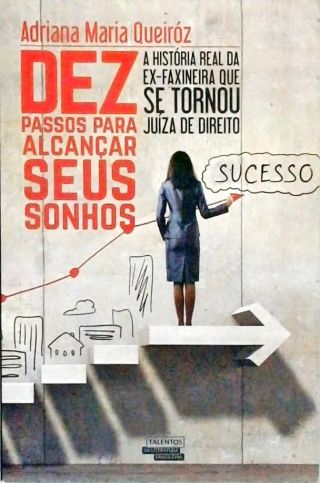 Dez passos para alcançar seus sonhos