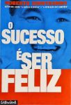 O Sucesso É Ser Feliz